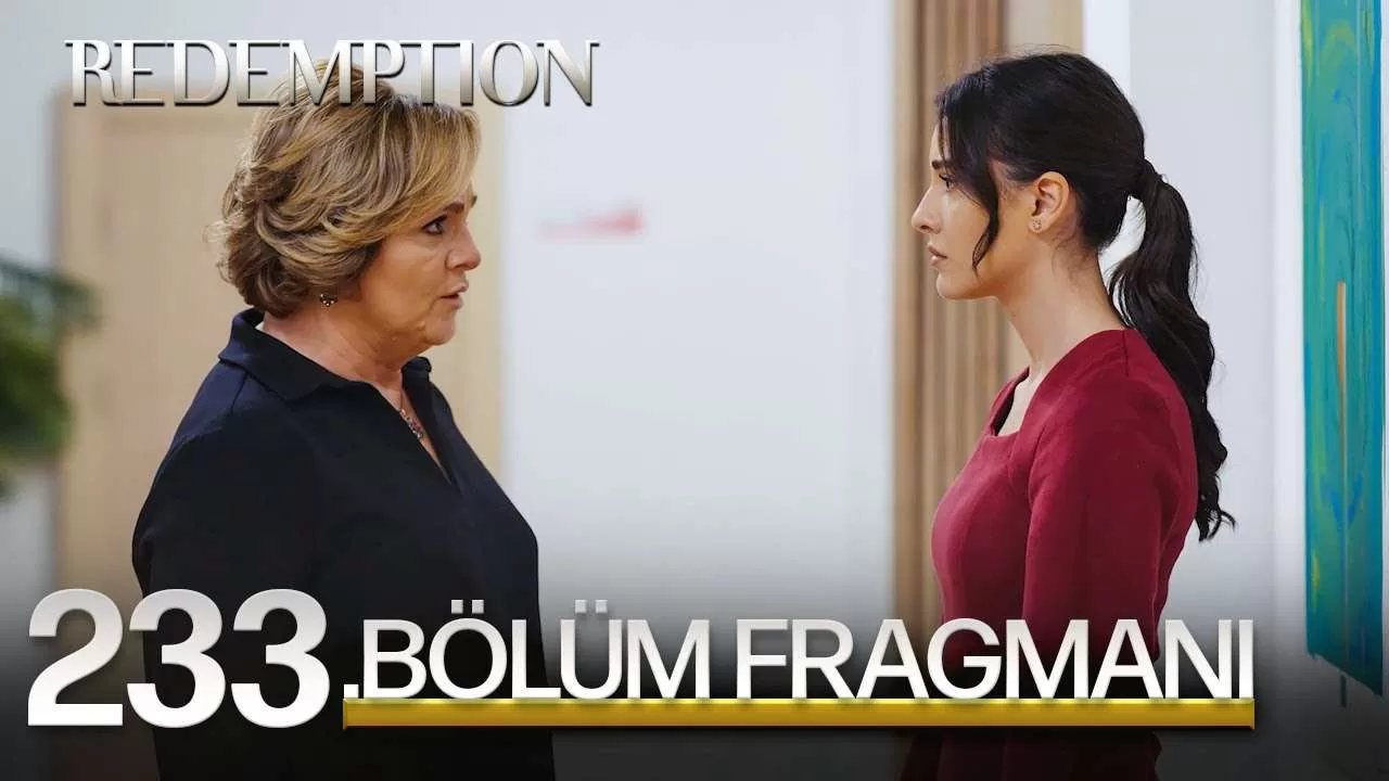 Esaret 233Bolum Fragmani Redemption Episode 233 Promo jpg