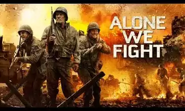 فيلم Alone We Fight جودة مترجم HD 1080p 2018