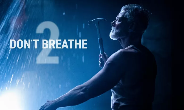 فيلم Don't Breathe 2 2021 مترجم اون لاين HD | قصة عشق