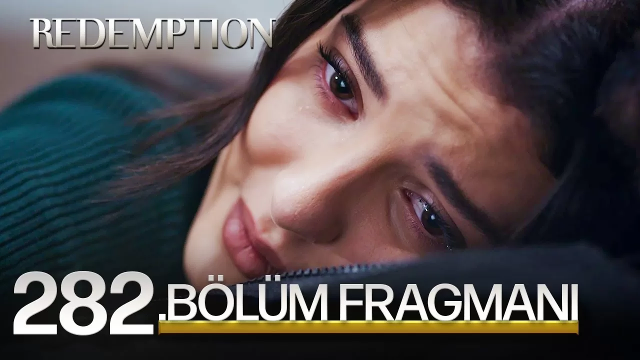 Esaret 282Bolum Fragmani Redemption Episode 282 Promo jpg