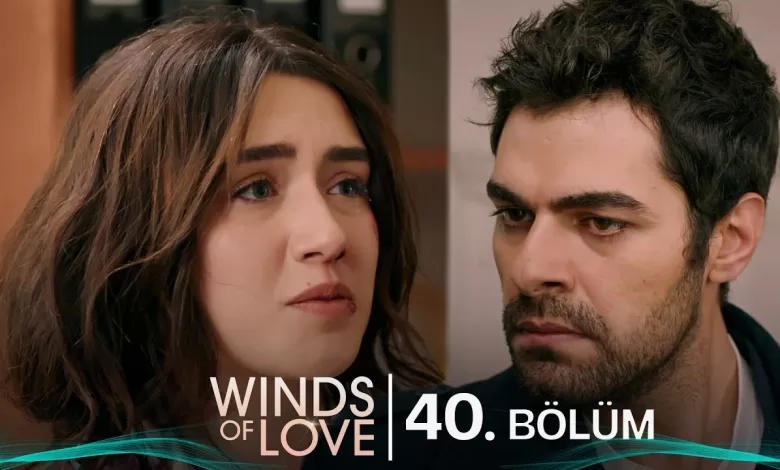 Ruzgarli Tepe 40 Bolum Winds of Love Episode 40