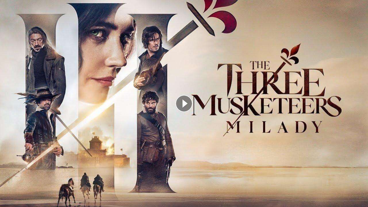 فيلم The Three Musketeers Part II Milady 2023 مترجم