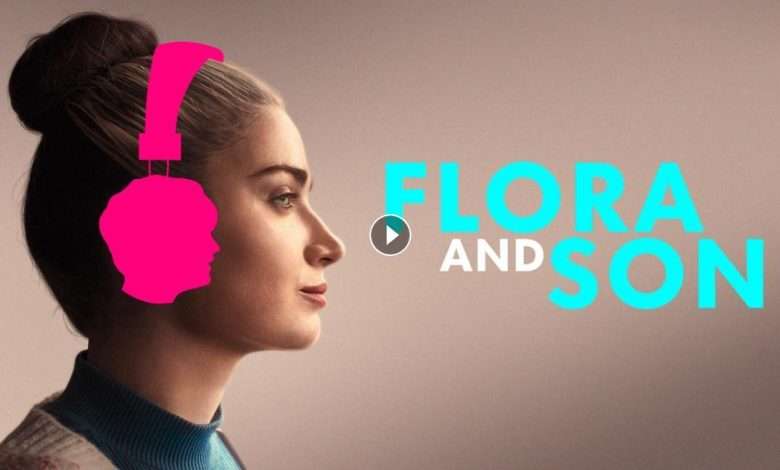 فيلم Flora And Son 2023 مترجم كامل بجودة HD