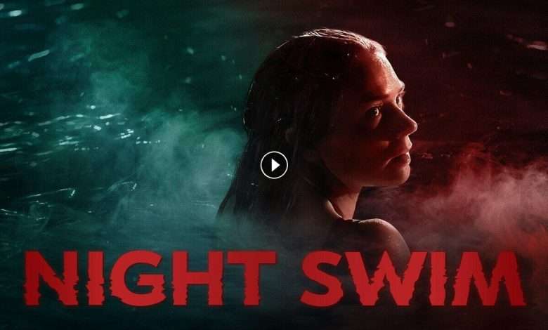 فيلم Night Swim 2024 مترجم كامل بجودة HD