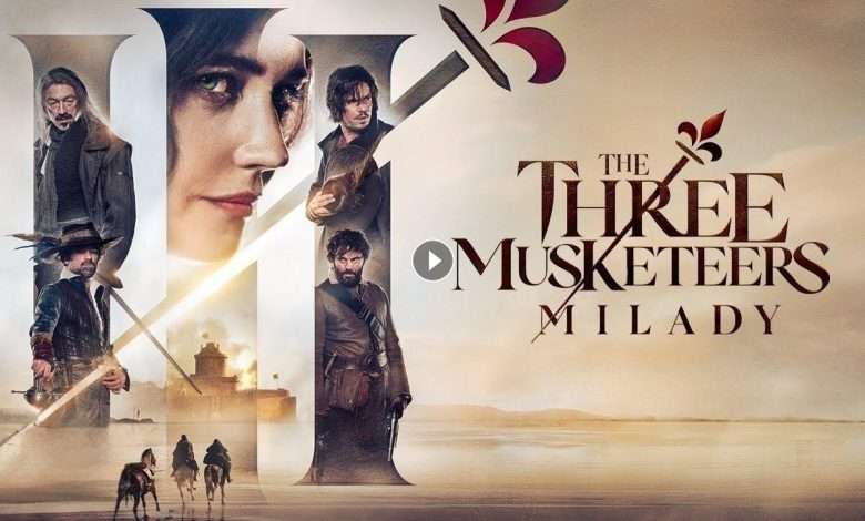 فيلم The Three Musketeers Part II Milady 2023 مترجم