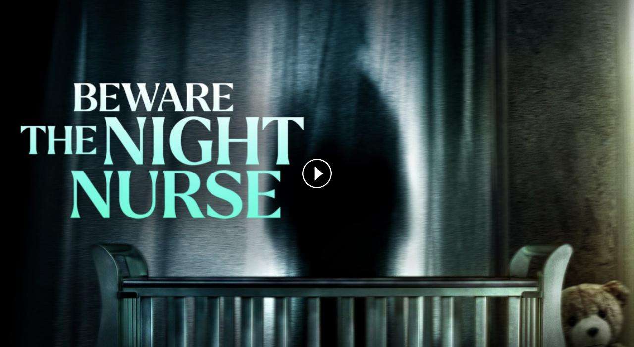 فيلم Beware The Night Nurse 2023 مترجم كامل بجودة HD