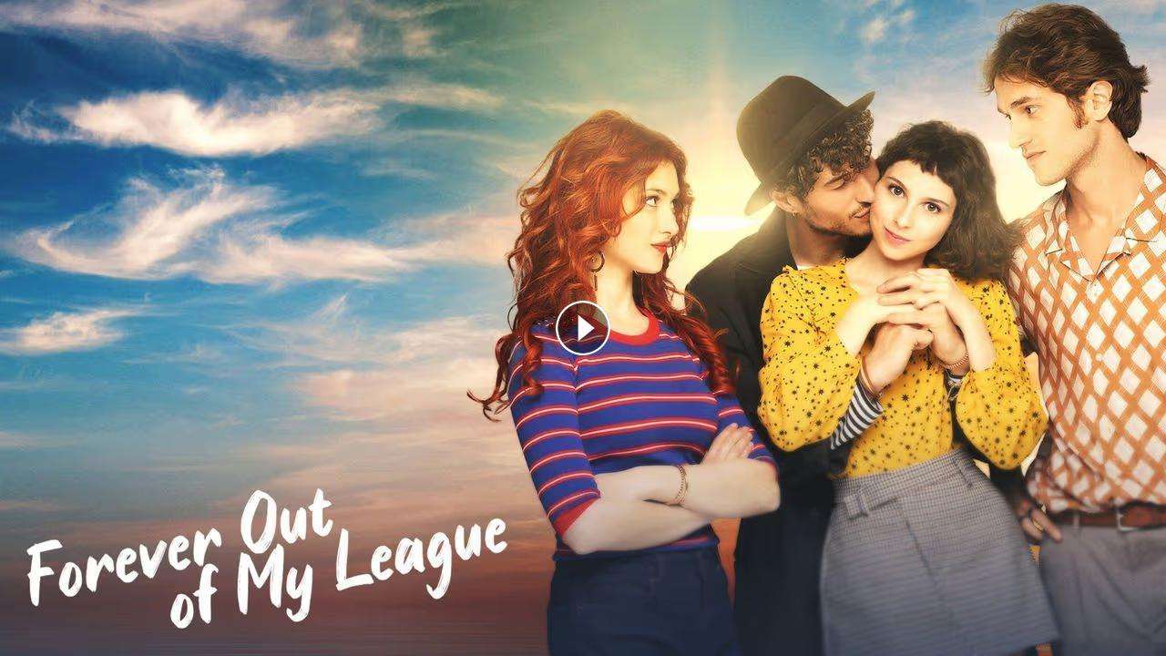 فيلم Forever Out of My League 2021 مترجم كامل بجودة