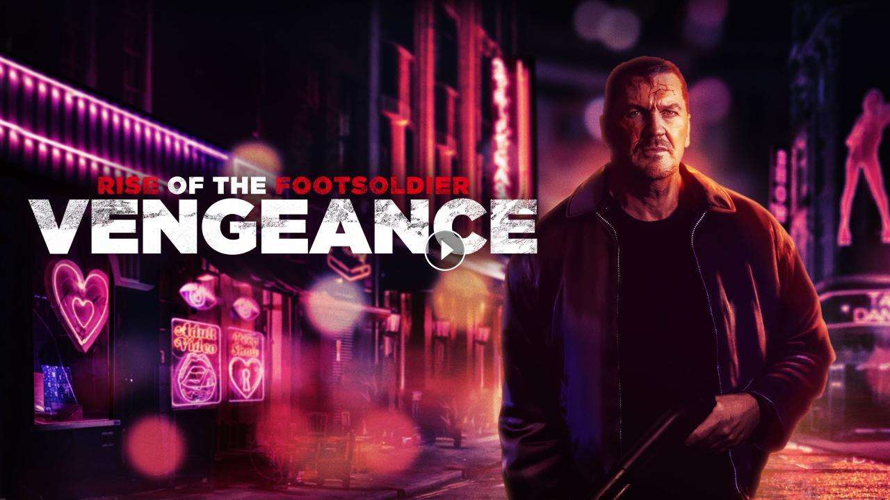 فيلم Rise of the Footsoldier Vengeance 2023 مترجم كامل بجودة