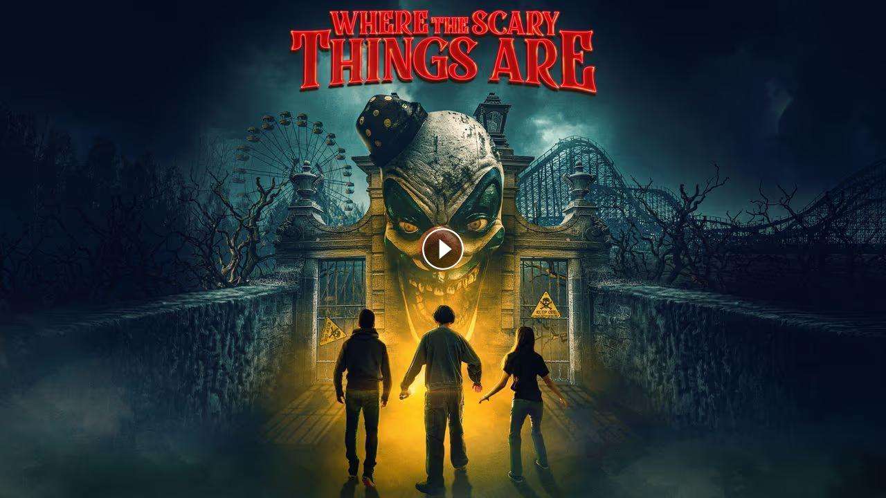 فيلم Where The Scary Things Are 2022 مترجم كامل بجودة