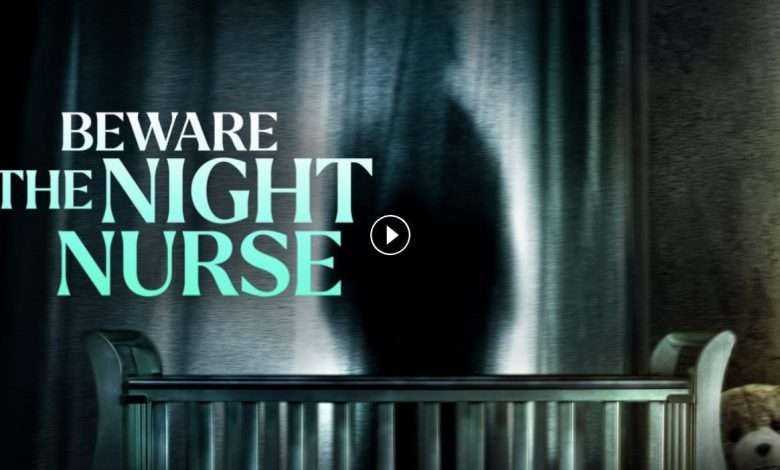 فيلم Beware The Night Nurse 2023 مترجم كامل بجودة HD