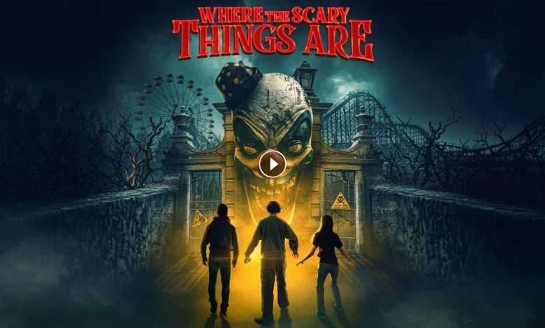 فيلم Where The Scary Things Are 2022 مترجم كامل بجودة