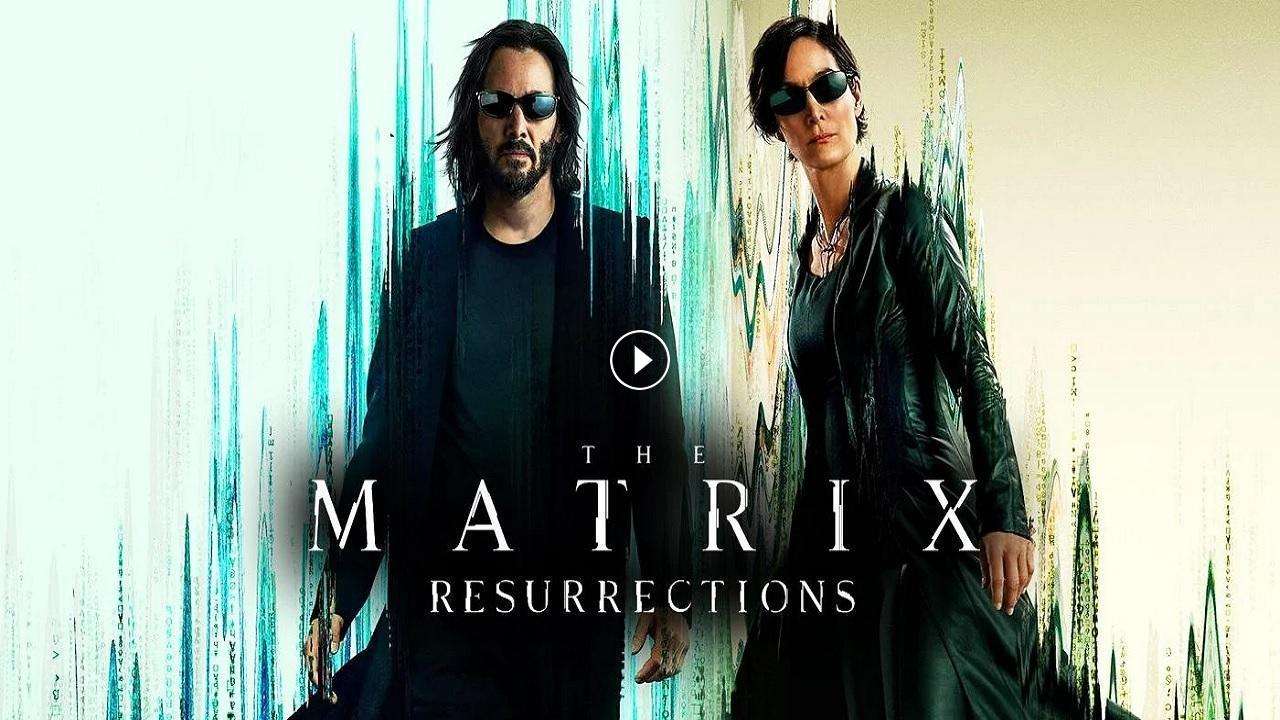 فيلم The Matrix Resurrections 2021 مترجم كامل بجودة HD