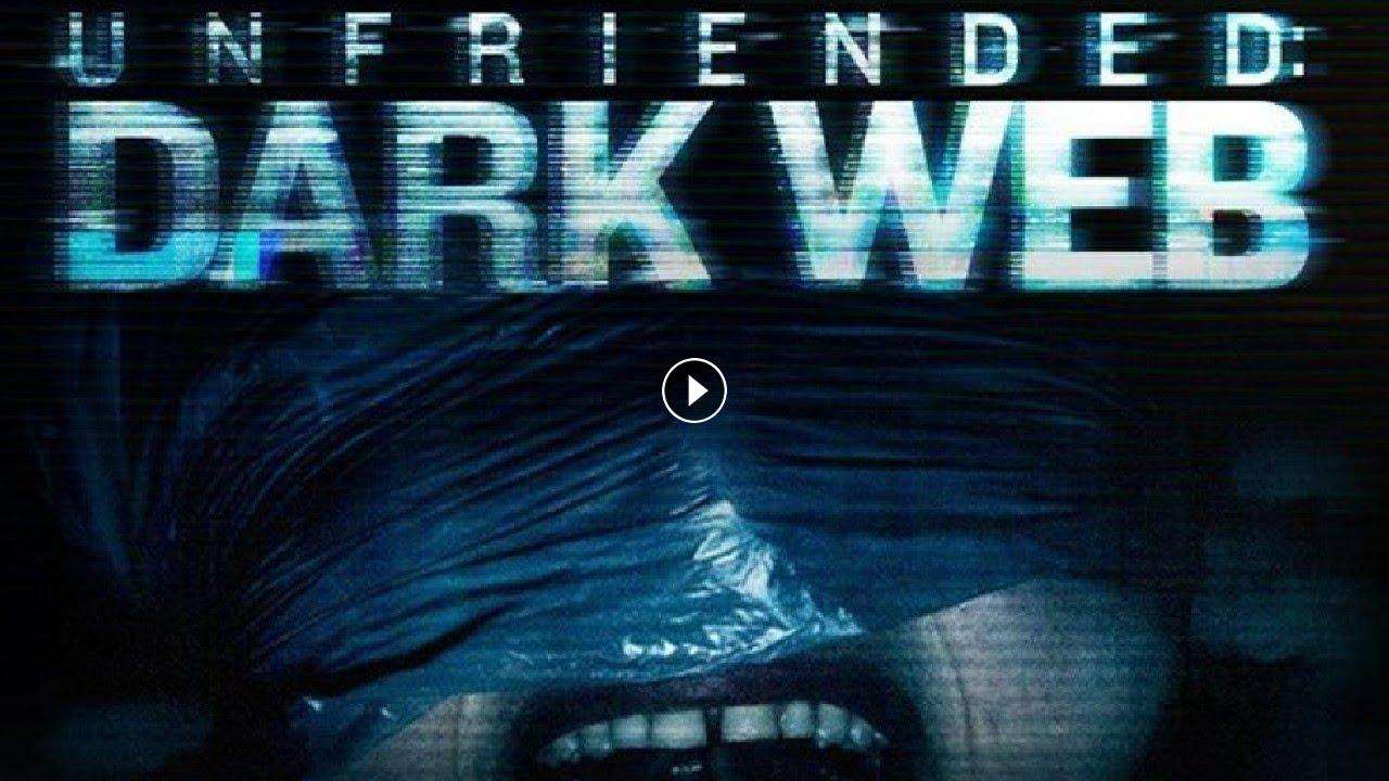 فيلم Unfriended Dark Web 2018 مترجم كامل بجودة HD