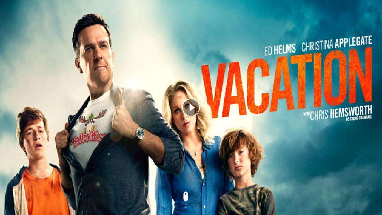 فيلم Vacation 2015 مترجم كامل بجودة HD