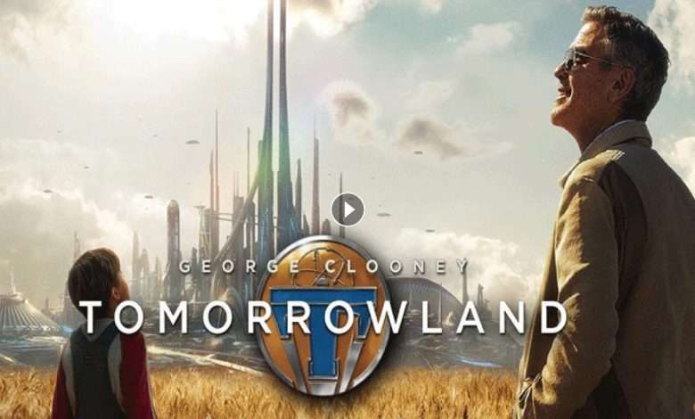 فيلم Tomorrowland 2015 مترجم كامل بجودة HD