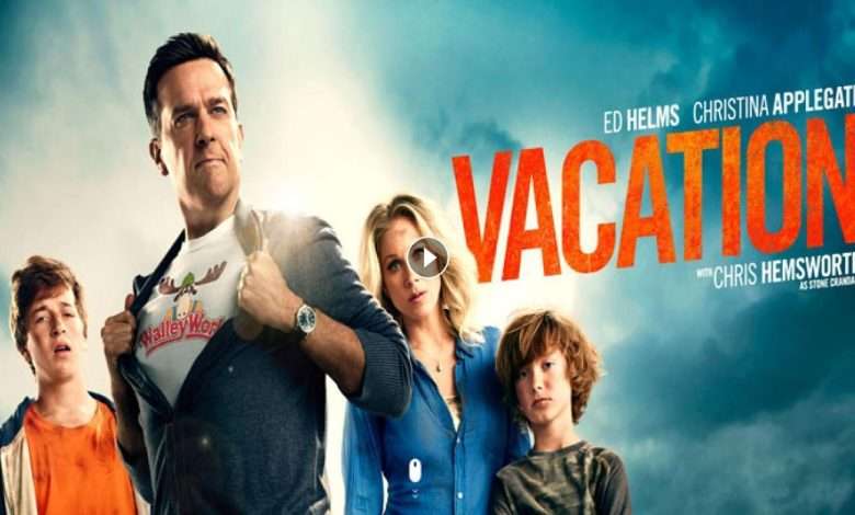 فيلم Vacation 2015 مترجم كامل بجودة HD