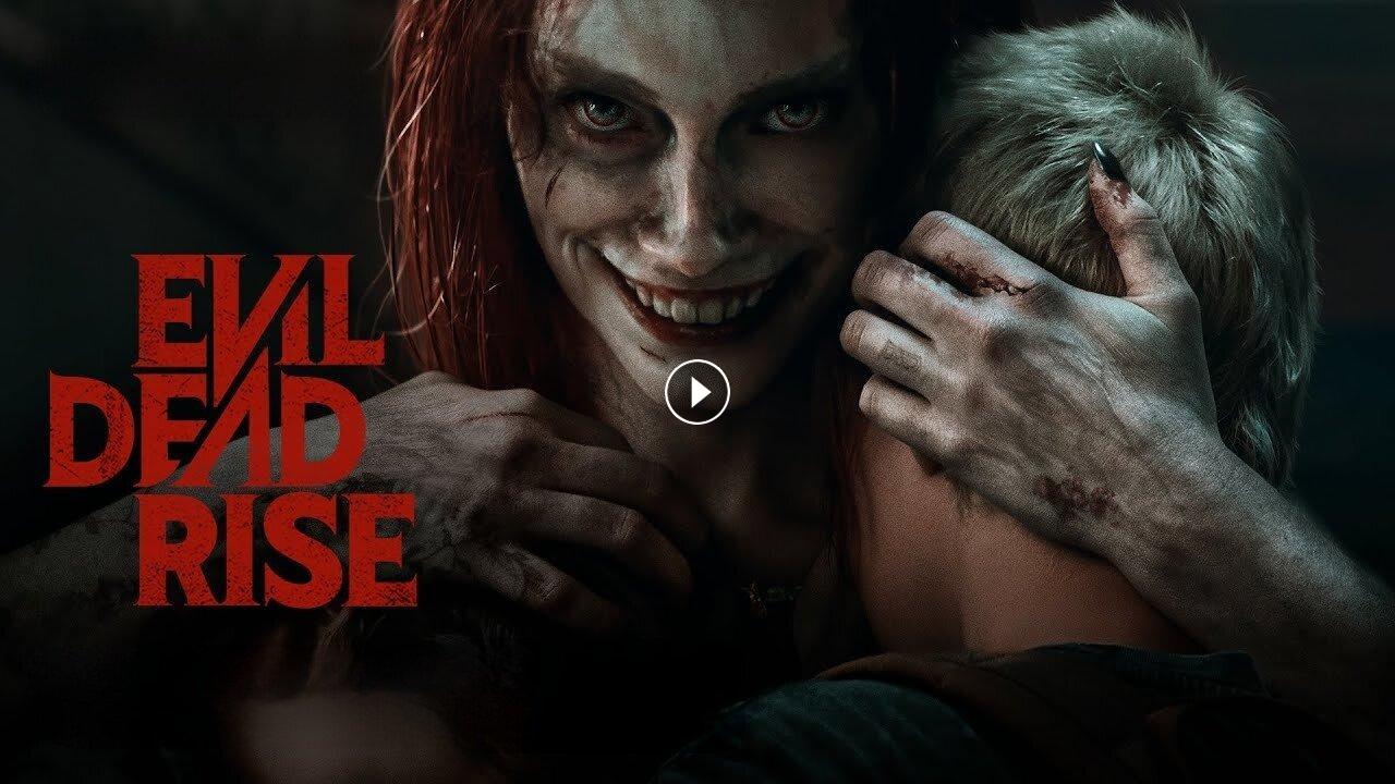 فيلم Evil Dead Rise 2023 مترجم كامل بجودة HD