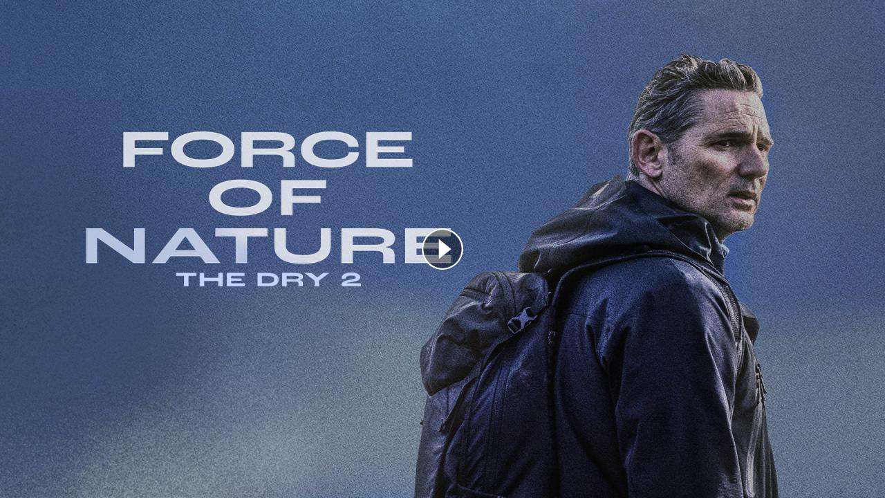 1723703714 فيلم Force Of Nature The Dry 2 2024 مترجم كامل