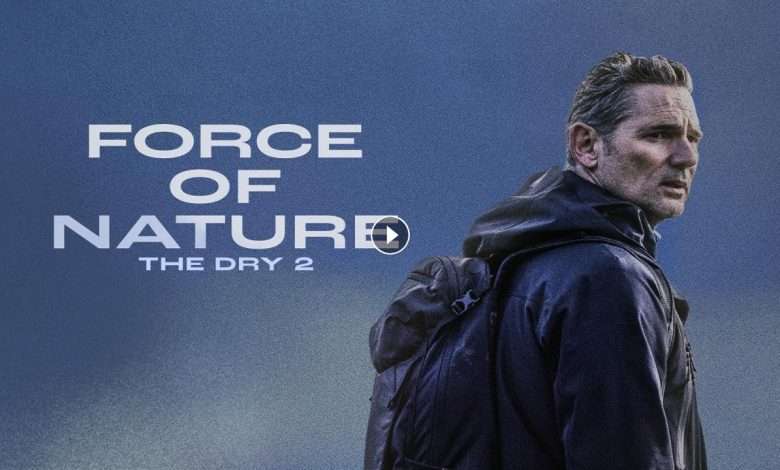 1723703714 فيلم Force Of Nature The Dry 2 2024 مترجم كامل