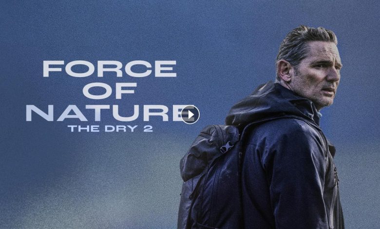 1724905401 فيلم Force Of Nature The Dry 2 2024 مترجم كامل