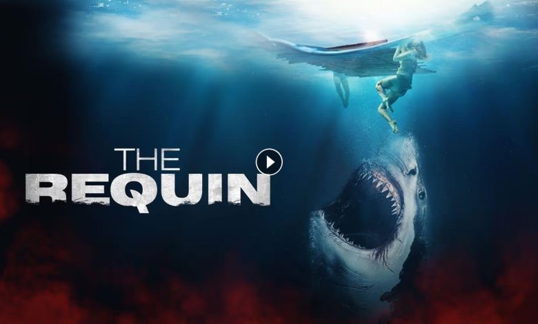 فيلم The Requin 2022 مترجم كامل بجودة HD