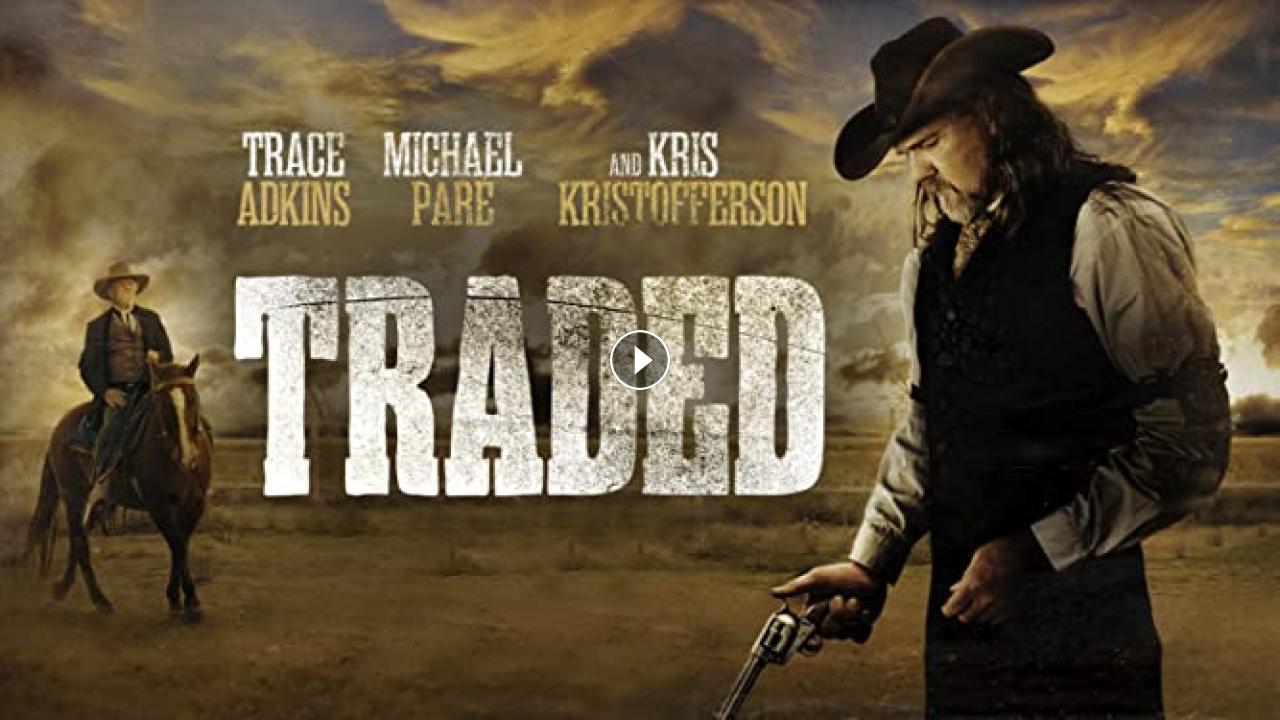 فيلم Traded 2016 مترجم كامل بجودة HD